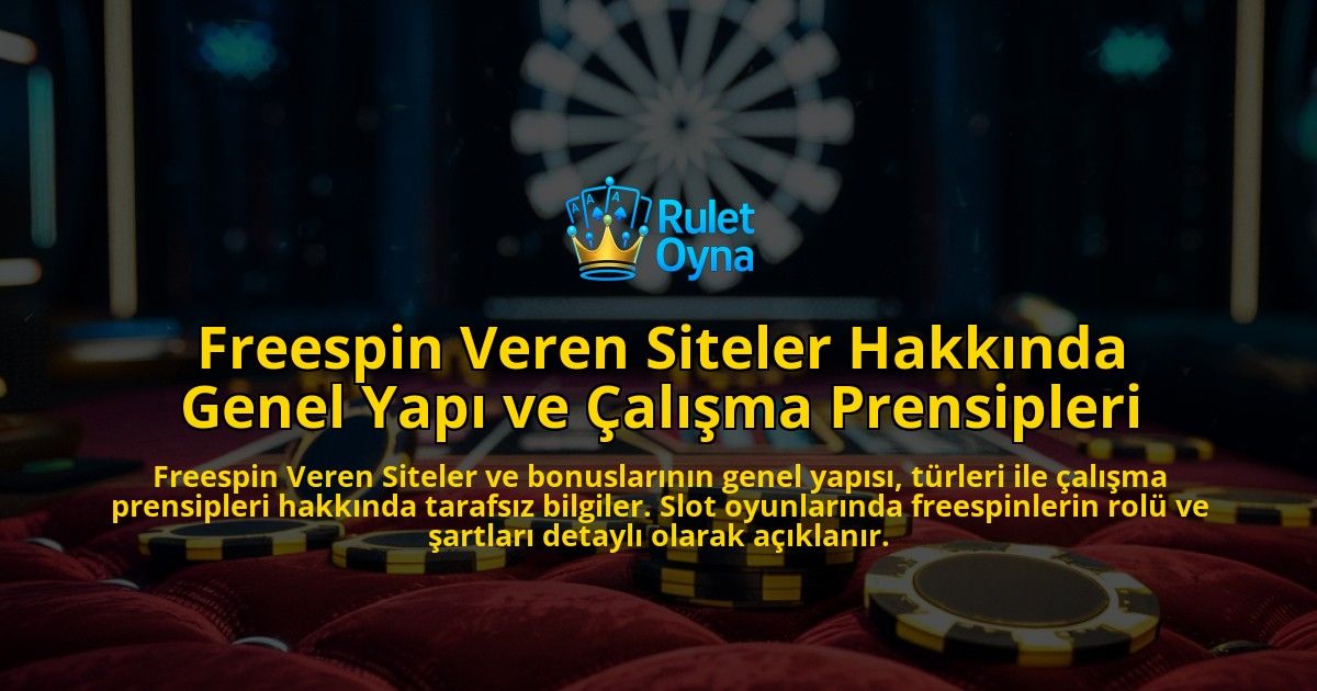 Freespin-Veren-Siteler-Hakknda-Genel-Yap-ve-alma-Prensipleri-overlay-1768567520.jpg