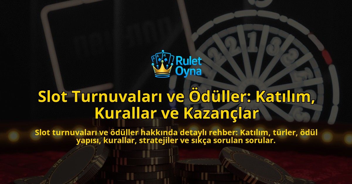 Slot-Turnuvalar-ve-dller-Katlm-Kurallar-ve-Kazanlar-overlay-1768311788.jpg
