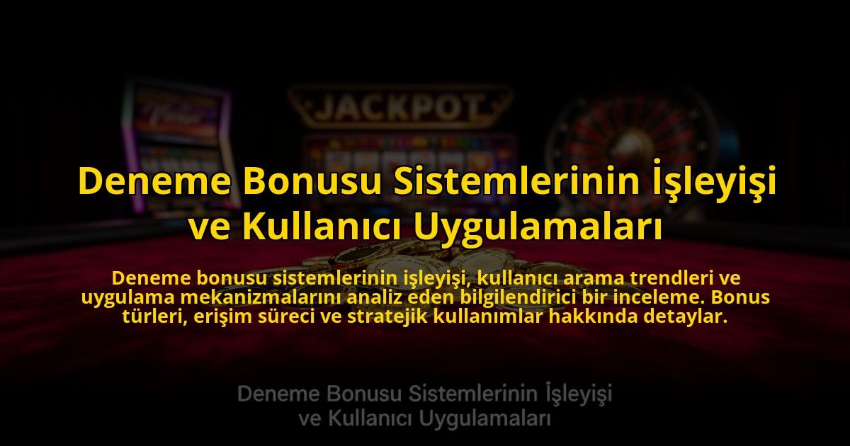 Deneme-Bonusu-Sistemlerinin-Isleyisi-ve-Kullanici-Uygulamalari-overlay-1776633194.jpg